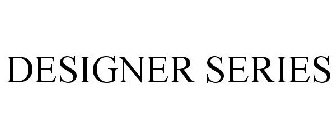 DESIGNER SERIES