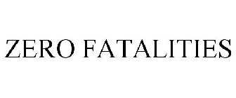 ZERO FATALITIES