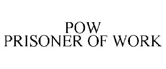 POW PRISONER OF WORK