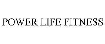 POWER LIFE FITNESS