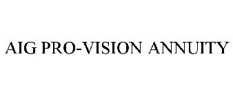 AIG PRO-VISION ANNUITY