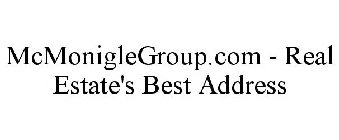 MCMONIGLEGROUP.COM - REAL ESTATE'S BEST ADDRESS