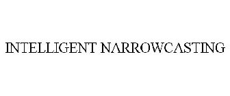 INTELLIGENT NARROWCASTING