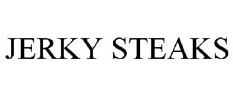 JERKY STEAKS