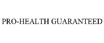 PRO-HEALTH GUARANTEED