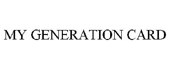 MY GENERATION CARD