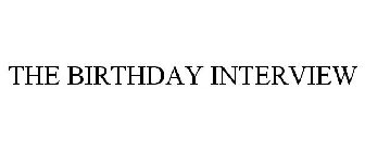 THE BIRTHDAY INTERVIEW