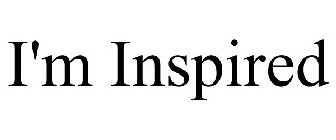 I'M INSPIRED