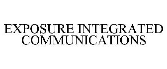 EXPOSURE INTEGRATED COMMUNICATIONS