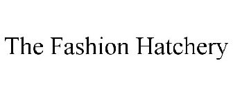 THE FASHION HATCHERY