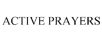 ACTIVE PRAYERS