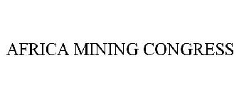 AFRICA MINING CONGRESS