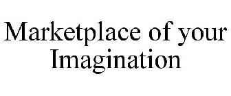 MARKETPLACE OF YOUR IMAGINATION
