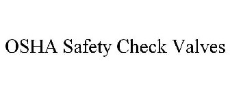 OSHA SAFETY CHECK VALVES