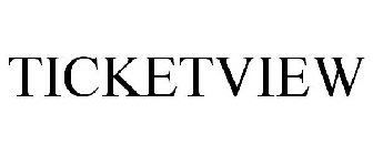 TICKETVIEW