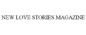 NEW LOVE STORIES MAGAZINE