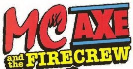 MC AXE AND THE FIRECREW