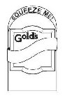 GOLD'S SQUEEZE ME!