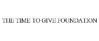 THE TIME TO GIVE FOUNDATION