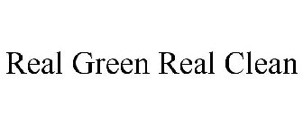 REAL GREEN REAL CLEAN