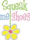 SQUEAK ME SHOES