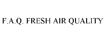 F.A.Q. FRESH AIR QUALITY