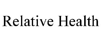 RELATIVE HEALTH