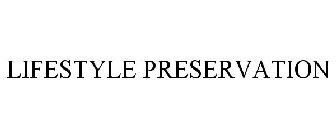 LIFESTYLE PRESERVATION