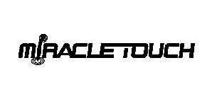 MIRACLETOUCH