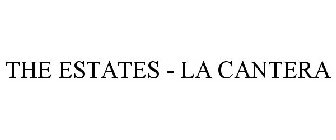 THE ESTATES - LA CANTERA