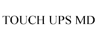 TOUCH UPS MD