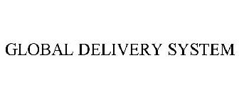 GLOBAL DELIVERY SYSTEM