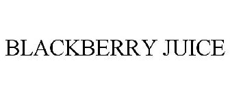 BLACKBERRY JUICE