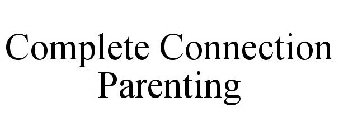 COMPLETE CONNECTION PARENTING