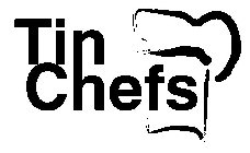 TIN CHEFS