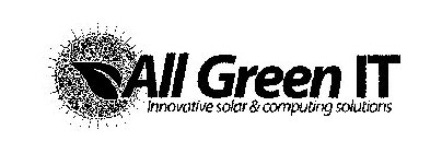 ALL GREEN IT INNOVATIVE SOLAR & COMPUTING SOLUTIONS