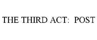 THE THIRD ACT: POST