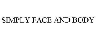 SIMPLY FACE AND BODY