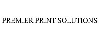 PREMIER PRINT SOLUTIONS
