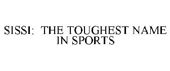 SISSI: THE TOUGHEST NAME IN SPORTS