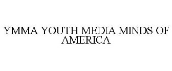 YMMA YOUTH MEDIA MINDS OF AMERICA