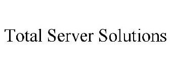 TOTAL SERVER SOLUTIONS