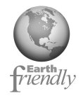 EARTH FRIENDLY