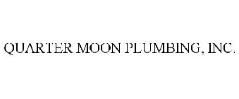 QUARTER MOON PLUMBING, INC.