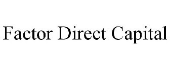 FACTOR DIRECT CAPITAL