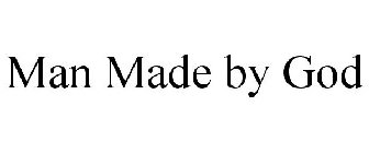 MAN MADE BY GOD