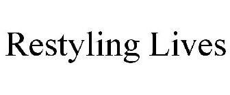 RESTYLING LIVES