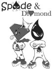 SPADE & DIAMOND A