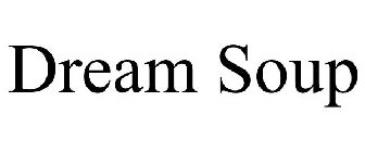 DREAM SOUP