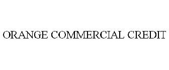 ORANGE COMMERCIAL CREDIT